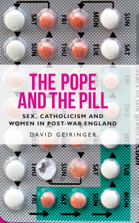 David Geiringer; — The Pope and the Pill