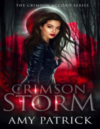 Amy Patrick [Patrick, Amy] — Crimson Storm: A Young Adult Vampire Romance (The Crimson Accord Series Book 2)