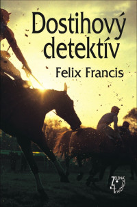 Felix Francis — Dostihový detektív