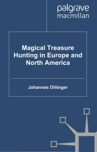 Johannes Dillinger — Magical Treasure Hunting in Europe and North America