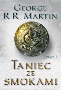 George R.R. Martin — Taniec ze smokami. Część I