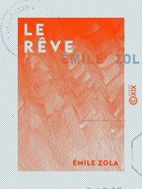 Émile Zola — Le Rêve