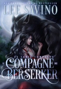 Lee Savino — Le Compagne Dei Berserker: La serie completa