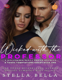 Stella Bella — Wicked With the Professor: Halloween Party Series (AB Shared World) (Taboo Temptations series Book 1)