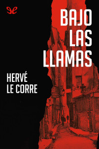 Hervé Le Corre — Bajo las llamas