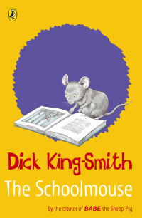 Dick King-Smith [King-Smith, Dick] — The Schoolmouse