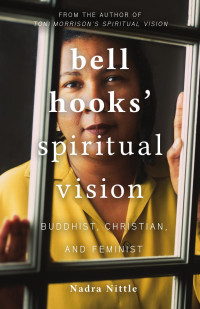 Nadra Nittle — bell hooks’ Spiritual Vision