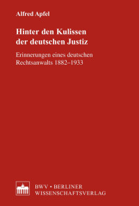 Alfred Apfel — Hinter den Kulissen der deutschen Justiz