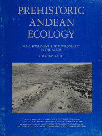 Frederic-Andre Engel — Prehistoric Andean Ecology: Man Settlement and Environment in the Andes: Volume II: The Deep South