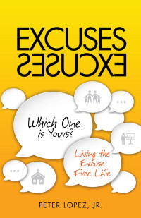 Peter Lopez — Excuses Excuses Which One is Yours?