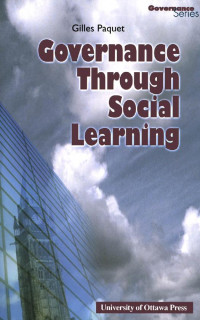 Gilles Paquet — Governance Through Social Learning