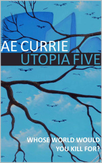 A. E. Currie — Utopia Five
