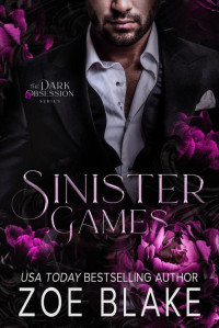 Zoe Blake — Sinister Games: A Dark Enemies to Lovers Romance (Dark Obsession Book 2)