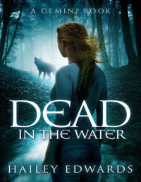 Hailey Edwards — Dead in the Water (Gemini: A Black Dog Series Book 1)