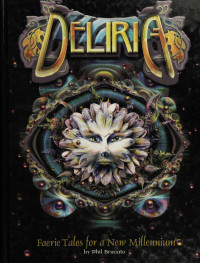 Phil Brucato — Deliria : Faerie Tales for a New Millennium