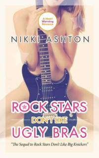 Nikki Ashton — Rock Stars Don't Like Ugly Bras