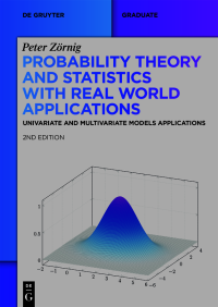 Peter Zörnig — Probability Theory and Statistics with Real World Applications