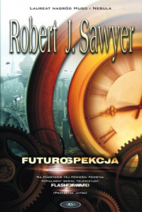 Robert J. Sawyer — Futurospekcja