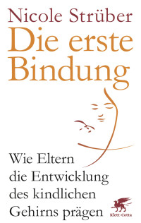 Nicole Strber; — Die erste Bindung