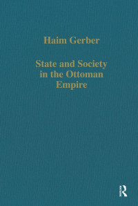 Haim Gerber — State and Society in the Ottoman Empire