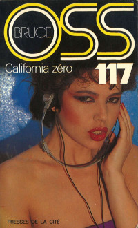 Josette Bruce [Bruce, Josette] — California zéro pour OSS 117