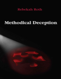 Rebekah Roth — Methodical Deception Book II