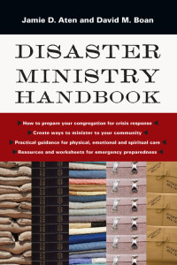 Jamie D. Aten, David M. Boan & David M. Boan — Disaster Ministry Handbook