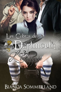 Bianca Sommerland — Les Cobras de Dartmouth tome 3 : L'échappée