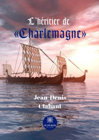 Jean-Denis Clabaut — L’héritier de « Charlemagne »