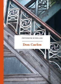 Fryderyk Schiller — Don Carlos