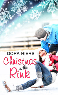 Dora Hiers; — Christmas in the Rink