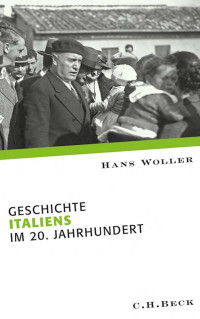 Hans Woller — Geschichte Italiens im 20. Jahrhundert