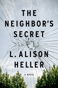 L. Alison Heller — The Neighbor's Secret
