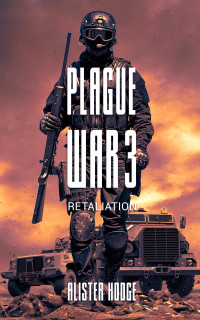 Hodge, Alister — Plague War 3: Retaliation