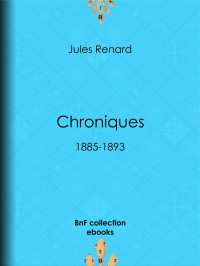 Jules Renard — Chroniques 1885-1893