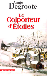 Annie Degroote — Le colporteur d'étoiles