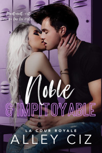 Alley Ciz — Noble & Impitoyable - La Cour Royale #2