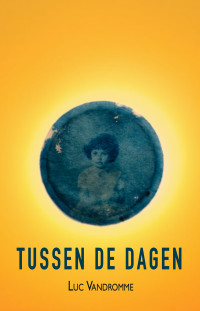 Luc Vandromme — Tussen de dagen