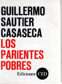 Guillermo Sautier Casaseca — Los Parientes Pobres