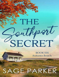 Sage Parker — The Southport Secret (Autumn Beach Book 6)