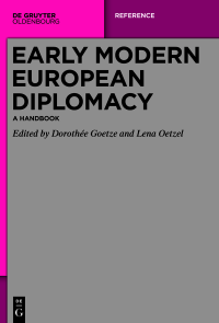 Dorothée Goetze, Lena Oetzel — Early Modern European Diplomacy