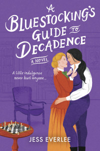 Jess Everlee — A Bluestocking’s Guide to Decadence (Lucky Lovers of London 3)