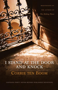 Ten Boom, Corrie. — I Stand at the Door and Knock