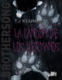 T. J. Klune — Brothersong. La Canción De Los Hermanos