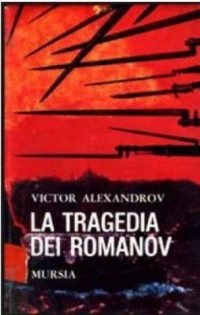 admin — Victor Alexandrov - La tragedia dei Romanov (1996)
