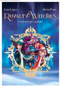 Alena Pons, Laia López — Royalty Witches #1 La esencia de la Aurora