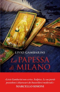 Livio Gambarini — La papessa di Milano