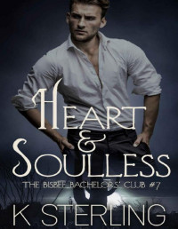 K. Sterling — Heart & Soulless (The Bisbee Bachelors’ Club Book 7)