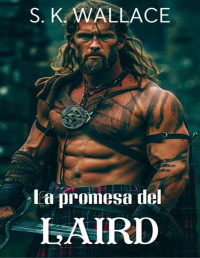 S. K. Wallace — La promesa del Laird: Una amor prohibido en las Highlands (Spanish Edition)