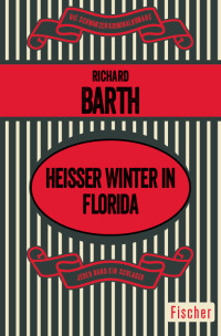Barth, Richard — Heißer Winter in Florida